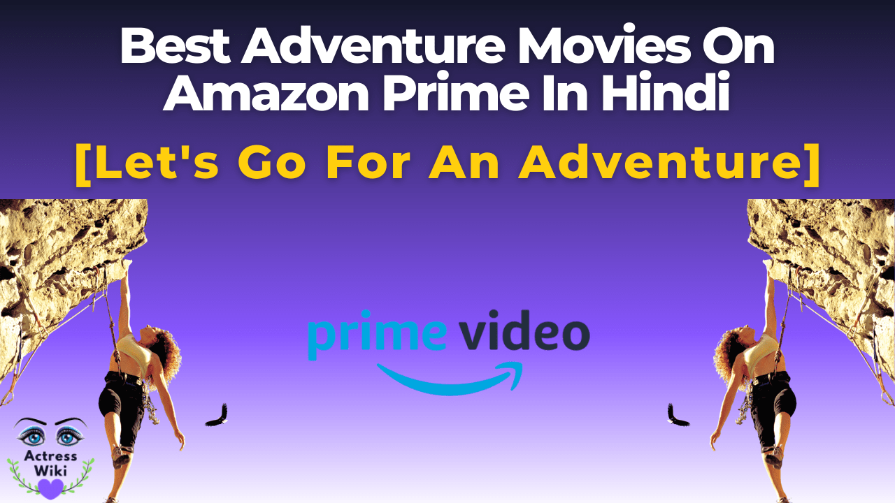 Best Adventure Movies On Amazon Prime In Hindi