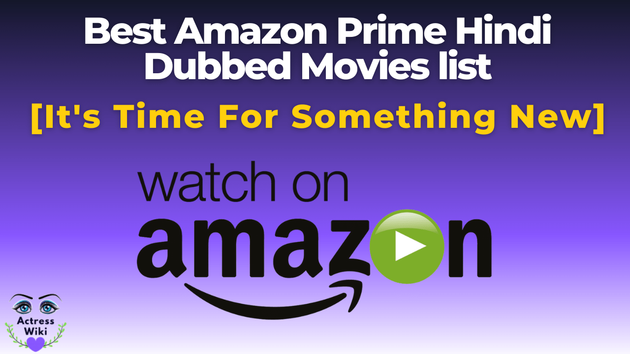 Best Amazon Prime Hindi Dubbed Movies list