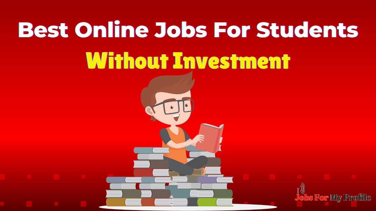 Best Online Jobs For Students Without Investment