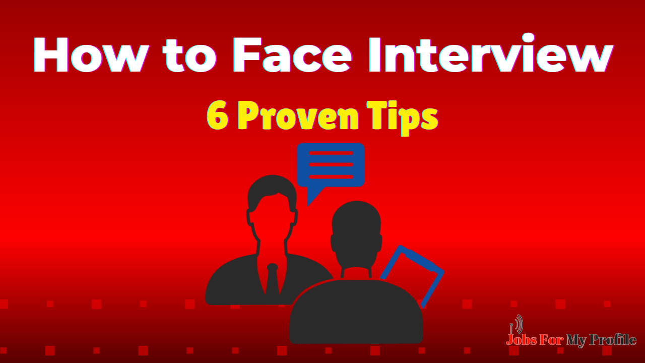 6 Proven Tips About How To Face Interview Jobs For My Profile