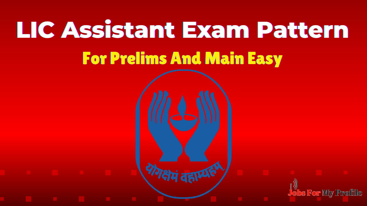 LIC Assistant Exam Pattern